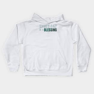 Every Day Is a Blessing Kids Hoodie